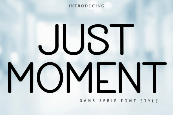 Just Moment: Discover a Font with Soft, Unique Character